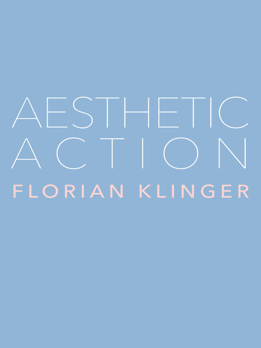 Title details for Aesthetic Action by Florian Klinger - Available